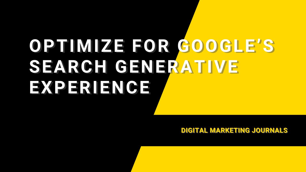 How to Optimize for Google’s Search Generative Experience
