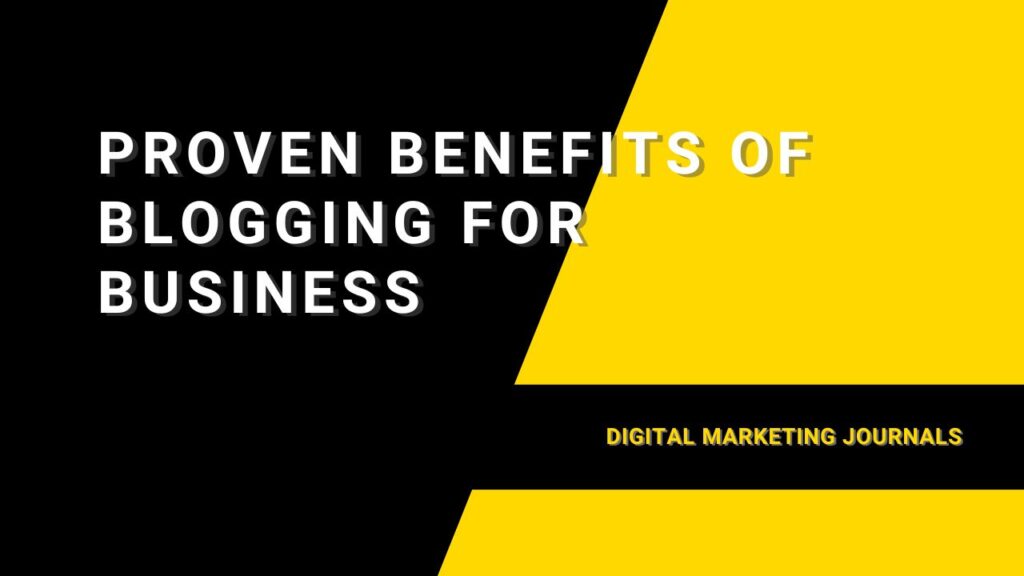 Proven Benefits of Blogging for Business